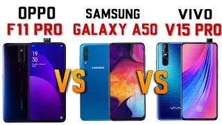 Oppo F11 Pro VS Galaxy A50 VS Vivo V15 Pro||HINDI