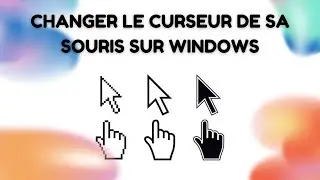 Comment changer le curseur de sa souris Windows ? [1min] - Windows 10 & 11