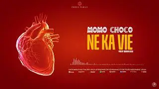 MOMO CHOCO - NE KA VIE (Audio)