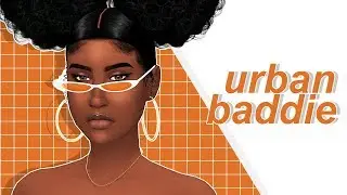 The Sims 4 CAS: Urban Baddie | FULL CC LIST & SIM DOWNLOAD