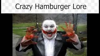 crazy hamburger lore