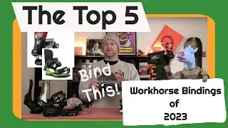 The Top 5 Work Horse Snowboard Bindings of 2022-2023