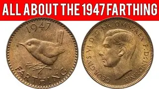 All About The 1947 Farthing