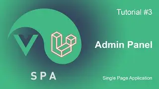Laravel, Vue.js, SPA. Tutorial #3 - Admin Panel