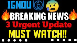 IGNOU 3 Urgent Update For All Students😱🔥 | IGNOU Latest Update