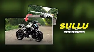 🔥Trending SULLU Luu Luu Audio - Bike Reel Editing Tutorial In Capcut | Zoom Effect Tutorial Capcut