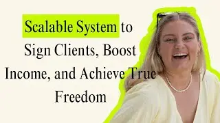 The Simple And Scalable System To Sign More Clients, Increase Your Income And Create True Freedom