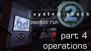 System Shock 2 - Pacifist Challenge Run - No commentary - Part 4