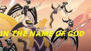 Hazbin Hotel Adam and Exorcists Tribute-In  the Name of God