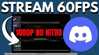 How to Stream 1080p at 60 FPS on Discord Without Nitro