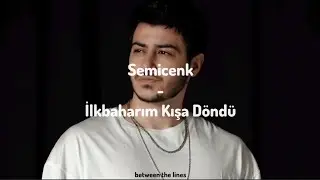 Semicenk - İlkbaharım Kışa Döndü (Lyrics)