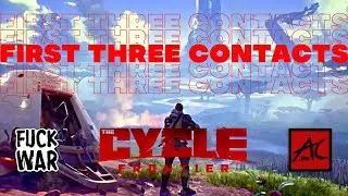 [The Cycle: Frontier] First Three Contacts