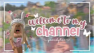 welcome to my channel! | peachytea