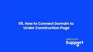 05 How to Connect Domain to Under Construction Page