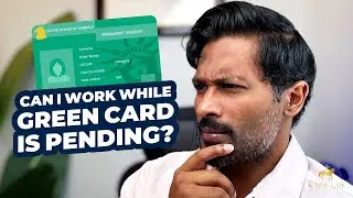 Can I Work While Green Card Is Pending?