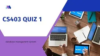cs403 quiz 1 (fall 2022)||database management system |Sana's learning world #cs403 #quiz