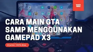 Cara Bermain GTA SAMP ROLEPLAY Menggunakan GAMEPAD X3 Di Android