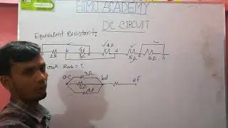 Eqivalent Resistance Lecture by Rana Nirob( 6 Ohms হবে না 5 Ohms হবে)