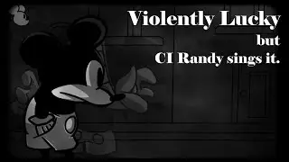 Violently Joy (Violently Lucky but CI Randy Hilson sings it.) (FNF cover)