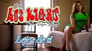 Grupo Los Kiero - Lejos de Ti (Videoclip Oficial)