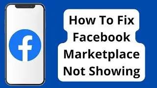 How To Fix Facebook Marketplace Not Showing (New 2024) / How To Get Marketplace on Facebook