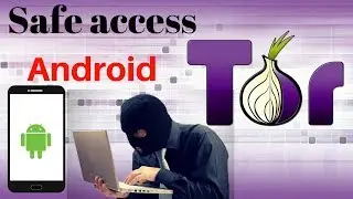 How to use tor browser safely on Android 2018