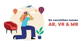 De verschillen tussen AR, VR & MR
