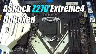 ASRock Z270 EXTREME4 Unboxed