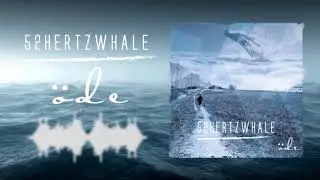 52hertzwhale - Öde