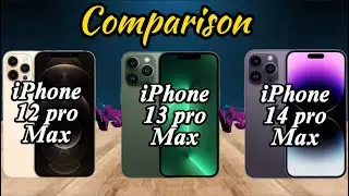 iPhone 12 Pro Max VS iPhone 13 Pro Max VS iPhone 14 Pro Max | Comparison