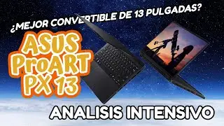 Probando a FONDO el ProArt PX13 ¿El Mejor Convertible de 13 Pulgadas?