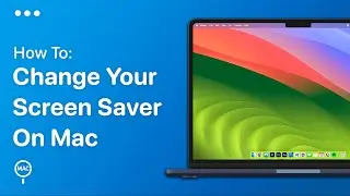 How To Change Screen Saver On Mac | Easy Guide