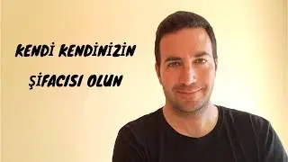 Kendi Kendinizin Şifacısı Olun - Çekim Yasası ve Enerji