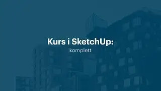 Kurs i SketchUp for nybegynnere | Utdannet.no