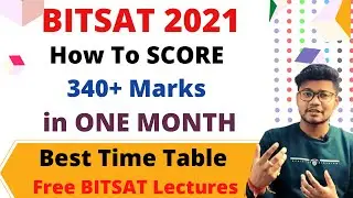 bitsat 2021 Preparation in 1 month | how to score more than 340+ in bitsat ?