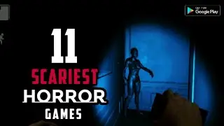 TOP 11 Scariest Horror Games for Android | New Offline HORROR Games |