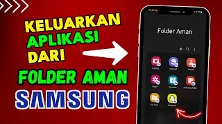 How to Remove Apps from Secure Folder on the Latest Samsung Phones