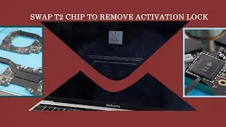 Swap T2 chip to remove iCloud Activation Lock