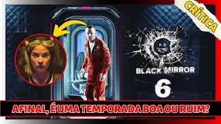 BLACK MIRROR - 6 TEMPORADA: CRÍTICA