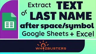 How to Split Full Name into Last Name in  Excel and Google Sheets
