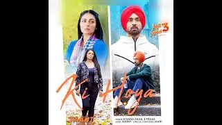 Ki Hoya (Offical Audio) Afshana Khan Ft B Praak| Jaani | Jatt & Juliet 3| Punjabi Latest Song 2024