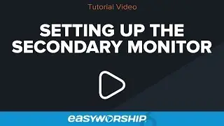 Setting up the Secondary Monitor