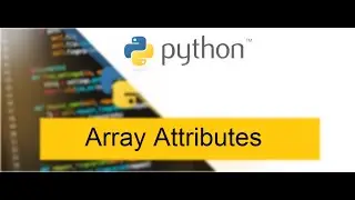 Array attributes in numpy || numpy|| numeric python||  || Ak