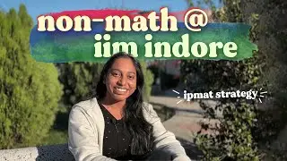IPMAT Strategy for Non-Math Students | ft. Srishti Ananth - IIM Indore (IPM)