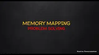 MEMORY MAPPING-PROBLEM SOLVING