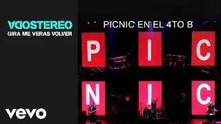 Soda Stereo - Picnic En El 4to B (Gira Me Verás Volver)
