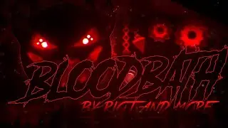 [Unluckiest victor] Bloodbath 100% // Riot // (Extreme demon)