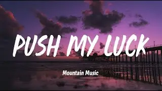 The Chainsmokers - Push My Luck (TWINSICK Remix - Lyrics)