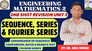 ONE SHOT REVISION | ENGINEERING MATHEMATICS-II | UNIT-3 | SEQUENCE SERIES AND FOURIER SERIES