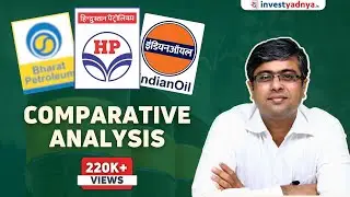 BPCL vs HPCL vs IOCL | Comparative Analysis